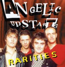 Angelic Upstarts : Rarities